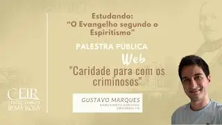 Palestras Públicas Web - Caridade para com os Criminosos