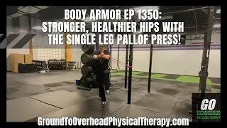 Body Armor Ep 1350: Stronger, healthier hips with the Single Leg Pallof Press!