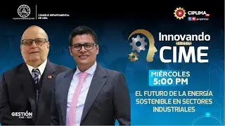 Análisis de la situación energética en el Perú. Programa inaugural de Innovando con el CIME 2026