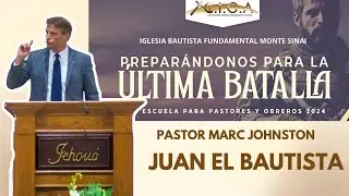 Pastor Marc Johnston- JUAN EL BAUTISTA