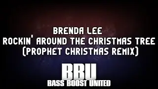 Brenda Lee - Rockin' Around The Christmas Tree (Prophet Christmas Remix) (Bass Boosted)