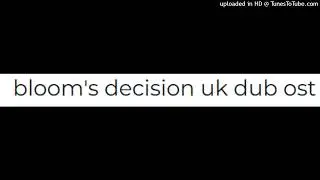 bloom's decision uk dub ost
