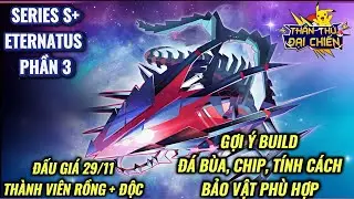 Thần Thú Đại Chiến - Series S+ Eternatus (P3) : Gợi ý hướng build Đá bùa, Chip, Tính cách, Bảo vật