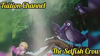 Tuition Channel !! The selfish crow