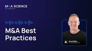 M&A Best Practices | Brock Blake w/ Kison Patel
