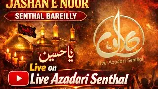 Live🔴 JASHAN E NOOR MOHALLA NEEM WALAN Senthal Bareilly
