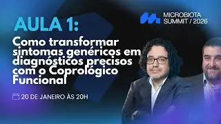 AULA 1: Como transformar sintomas genéricos em diagnósticos precisos com o Coprológico Funcional