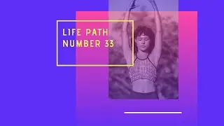 Numerology: Life Path 33 (2020)
