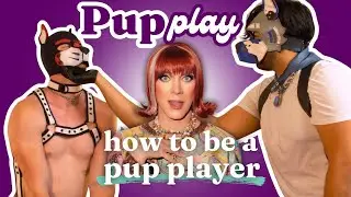 Pup Play 101 with Pup Ace, Coco Peru, and Alexxx Gay