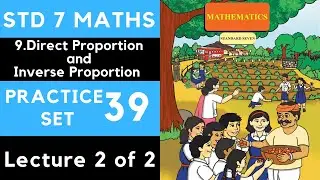 Class 7 Practice Set 39 Lecture 2 |Chapter 9 Direct Proportion and Inverse Proportion |Maharashtra