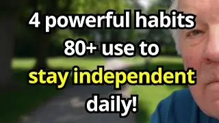 What Research Says About 80+ Seniors&rsquo; Daily Habits for Strength and Independence!