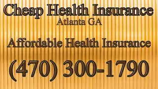 Cheap Health Insurance in Atlanta GA | Affordable Health Insurance Atlanta GA | (470) 300-1790