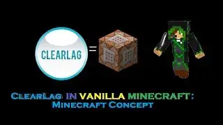 ClearLag in Vanilla Minecraft: Minecraft Concept