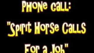 Spirit Horse Calls About a Job - Piss Poor Crank Ninjas