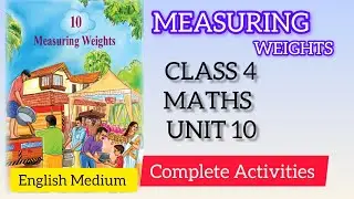 MEASURING WEIGHTS UNIT 10 CLASS 4 MATHS ENGLISH MEDIUM 
