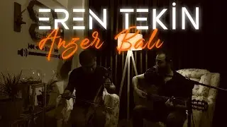 Eren TEKİN / Anzer Balı Akustik Cover - 2021