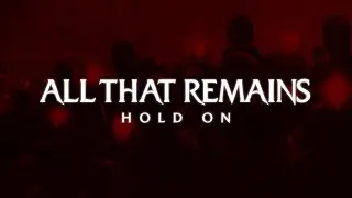 All That Remains: Hold On (Extended Version)