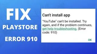 How to fix playstore error 910.