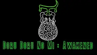 DFS : Doru Doru No Mi | Awakened.