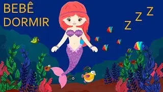 M&uacute;sica de Ninar e Sereias ❤️ 🎵 Relaxante Anima&ccedil;&atilde;o e M&uacute;sica Para Beb&ecirc; Dormir