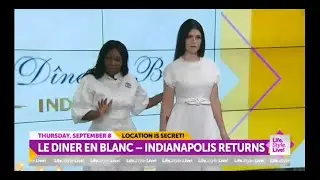Le D&icirc;ner en Blanc Fashion Ideas with Life Style Live on WISH-TV