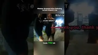 Woman Arrested After Refusing toExut Friends Car #lawenforcement #crash #realstories #assault