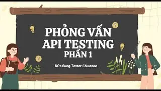 Phỏng vấn API testing - Phần 1