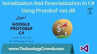 Serialization And Deserialization In C# Using Protobuf-net.dll