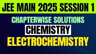 JEE Main 2025 Session 1 Chapter wise Solutions | Chemistry | Electrochemistry #jeesolutions