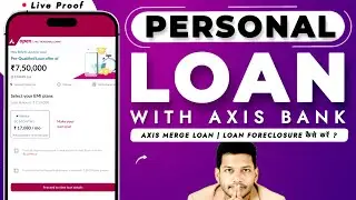 Axis Bank Personal Loan Process | Apply Step-by-Step Pre-Approved Loan Guide - Foreclosure & Merge
