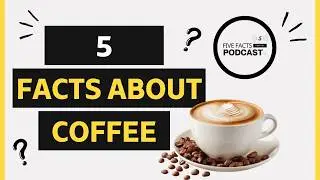 5 Coffee Facts That Will Make You a Coffee Expert