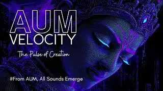 From AUM, All Sounds Emerge | AUM Velocity (Goa Trance)