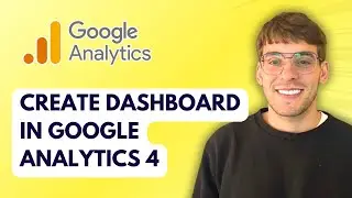 How to Create Dashboard in Google Analytics 4 [2026 Full Guide]