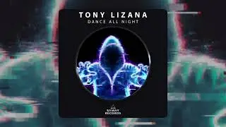 Tony Lizana - Dance All Night (Radio Edit) (Samay Records)