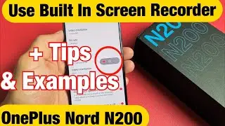 OnePlus Nord N200: How to Use Screen Recorder + Examples (All U Need to Know!)