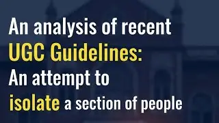 An Analysis of recent UGC guidelines: An attempt to isolate a section of People #RollBackUGC 