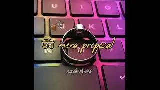 Proposal Mehtab Virk WhatsApp Status Punjabi song status SL6009