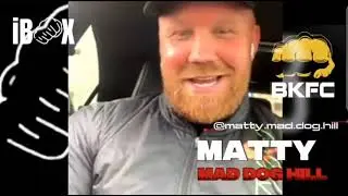Matty Mad Dog Hill talks all things BKFC