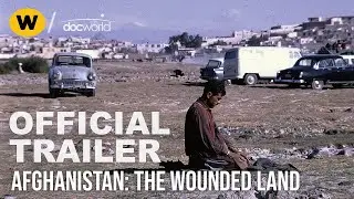Afghanistan: The Wounded Land | Official Trailer | Doc World