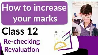 Class 12 Board Rechecking & Revaluation || Everything about Improving Your marks|| 2020.