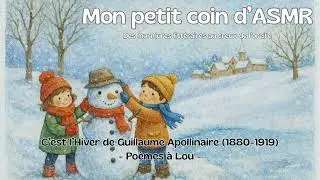 ASMR-FR Chuchotement du poème C'est l'Hiver de Guillaume Apollinaire