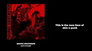 KICK POWER - Young Southside (Official Lyric Video)