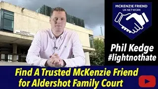 Find a Trusted McKenzie Friend for Aldershot Family Court GU111NZ
