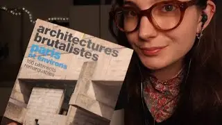 {ASMR FR} Lecture chuchotée, architectures  brutalistes 🏢 - Partie 1 📚😴