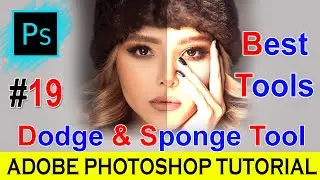 Dodge & Sponge Tool Tutorial 19 Adobe Photoshop | cs6, 7.0, cc | in hindi | by dev bind