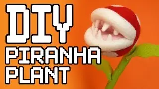 Piranha Plant DIY Tutorial