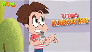 Titoo Kabootar | Titoo Full Episode | Funny Animated Videos For Kids | Wow Kidz