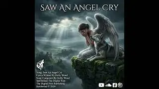 Saw An Angel Cry 