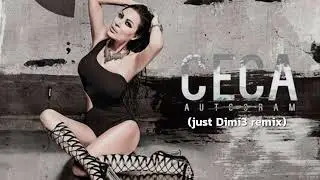Ceca - Autogram (just Dimi3 remix)