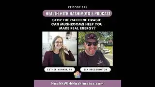 171 // Stop the Caffeine Crash: Can Mushrooms Help You Make Real Energy? [Interview: Ben Bressing...